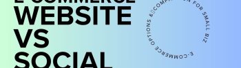 Featured Image - E-Commerce Website VS Social Media